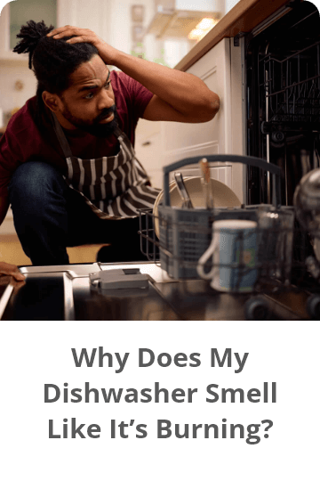 Why Does My Dishwasher Smell Like It's Burning?
