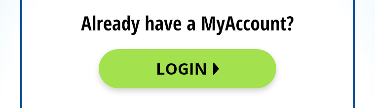 Already have a MyAccount? Login