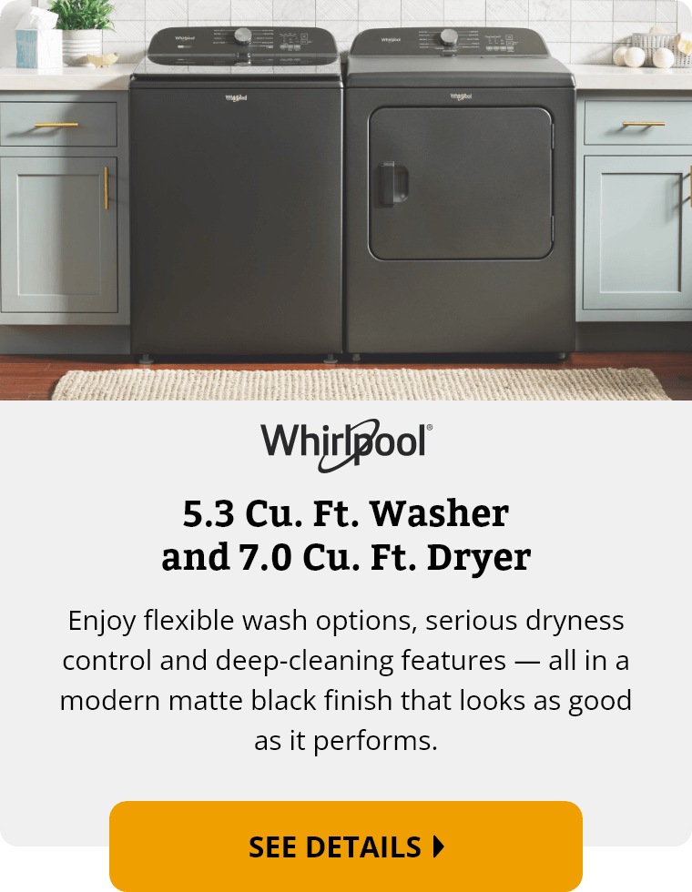 5.3 Cu. Ft. Washer and 7.0 Cu. Ft. Dryer