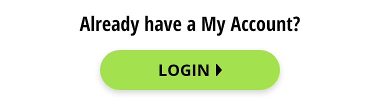 Already have a My Account? Login