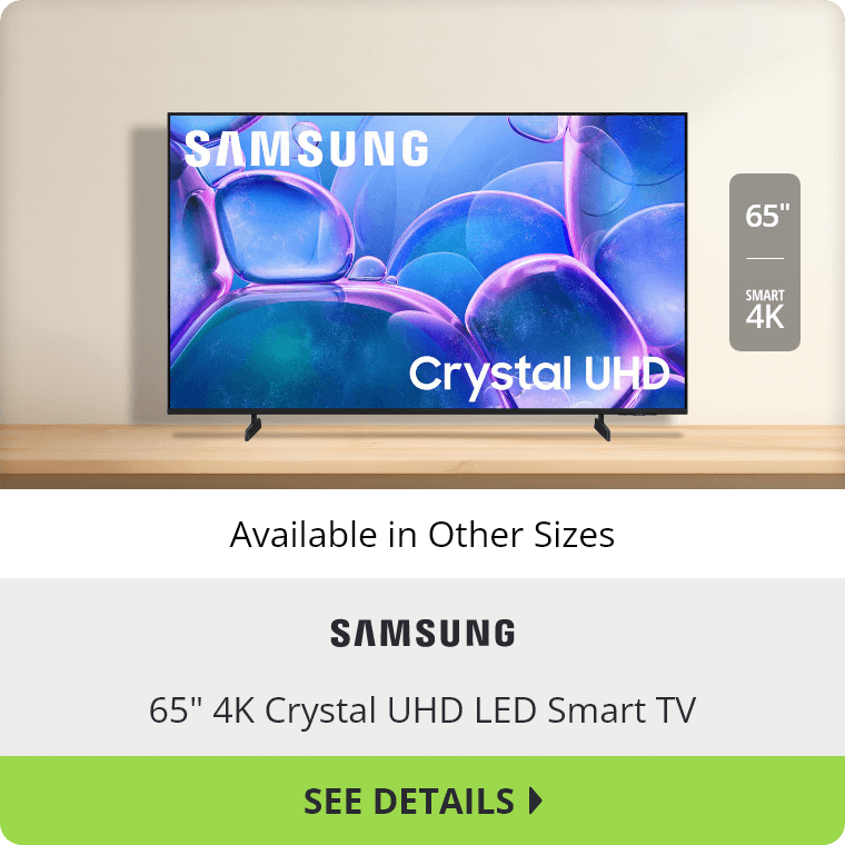 Samsung 65 inch 4K Crystal UHD LED Smart TV. Available in Other Sizes. See Details.