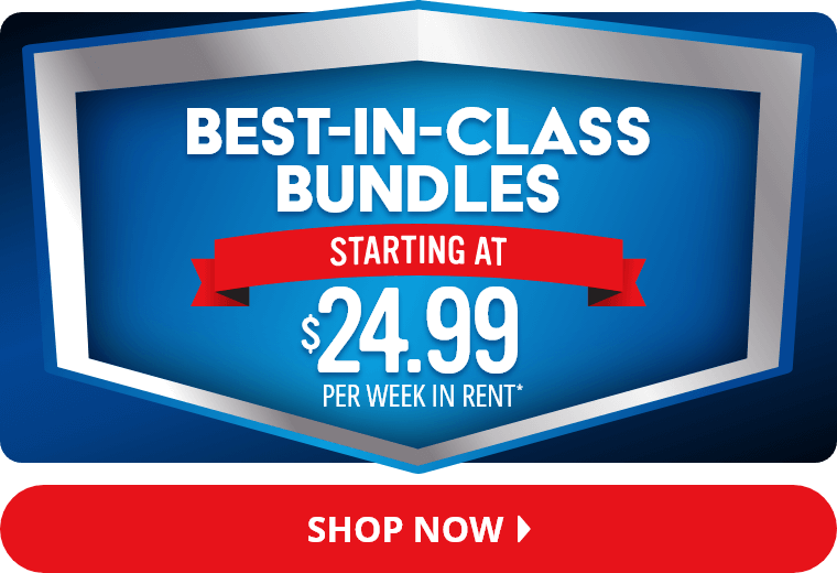 Built-In-Class Bundles Starting At $24.99 Per Week In Rent*