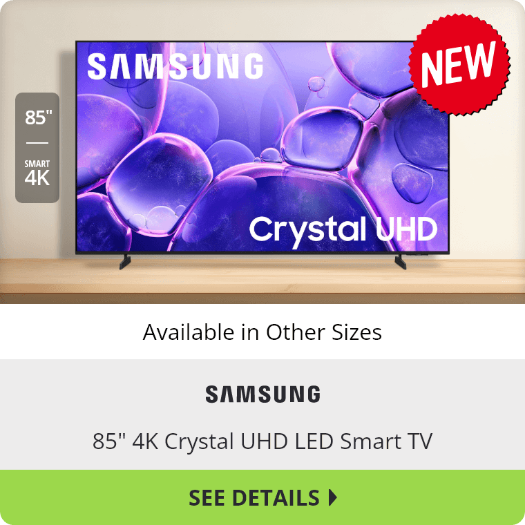 New Samsung 85 inch 4K Crystal UHD LED Smart TV. Available in Other Sizes. See Details.