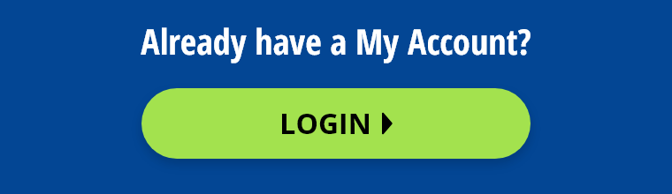 Already have a My Account? Login