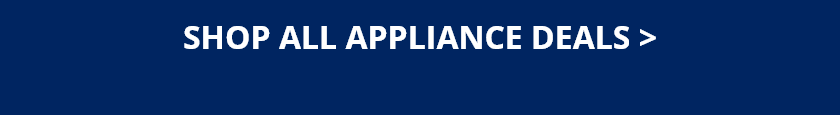 Shop All Appliance Deals