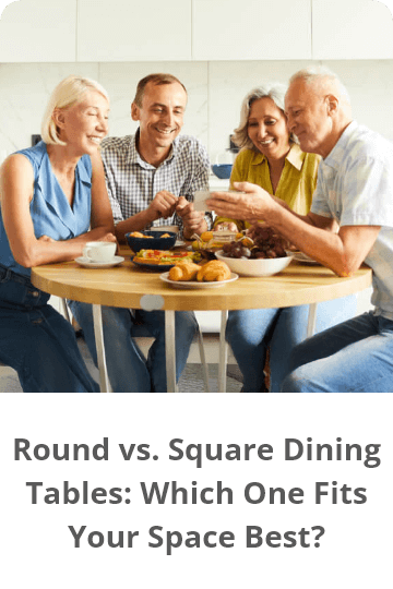 Round vs. Square Dining Tables: Which One Fits Your Space Best?