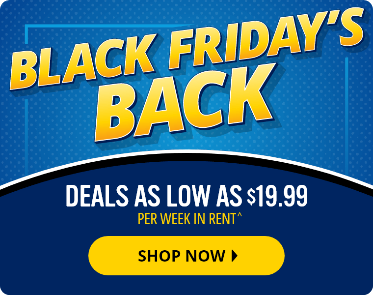 Black Friday's Back Deal as low as $19.99 Per Week in Rent^