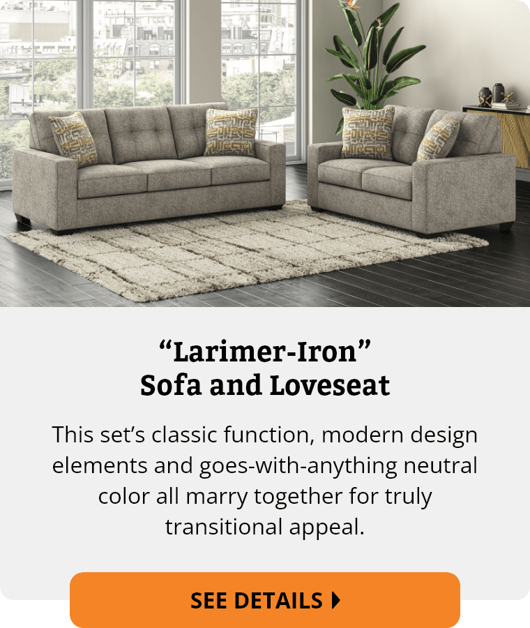 “Larimer-Iron” Sofa and Loveseat