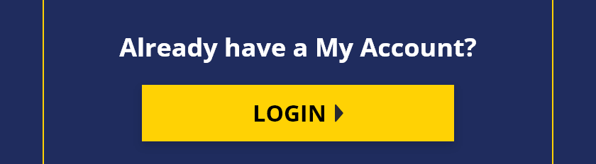 Already have a My Account? Login