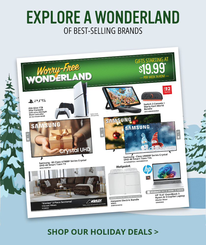 Explore a Wonderland of Best-Selling Brands. Worry-Free Wonderland. Gifts starting at $19.99* per week in rent. Shop Our Holiday Deals.