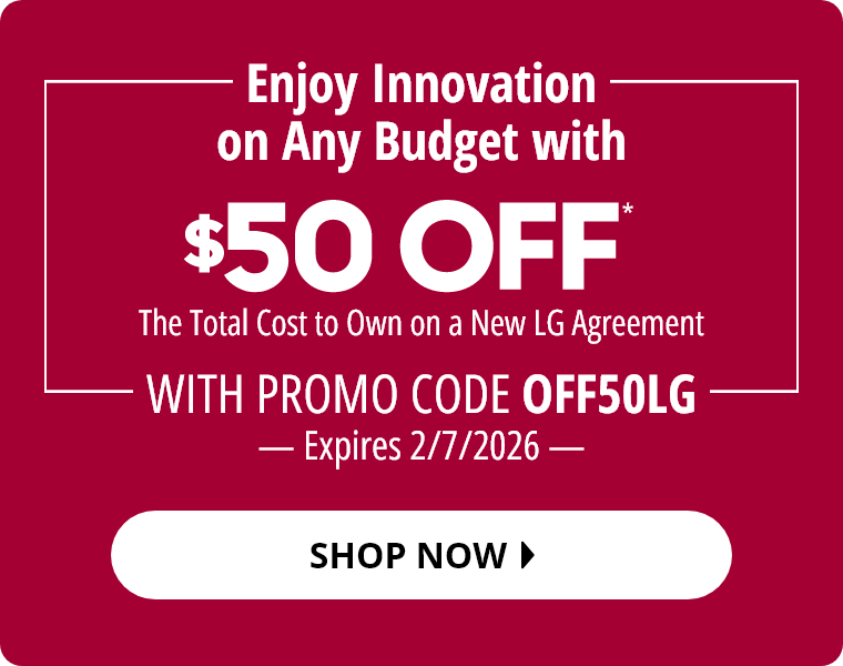 Enjoy Innovation on Any Budget with $50 Off* The Total Cost to Own on a New LG Agreement with Promo Code OFF50LG. Expires Feb 7, 2026. Shop Now.
