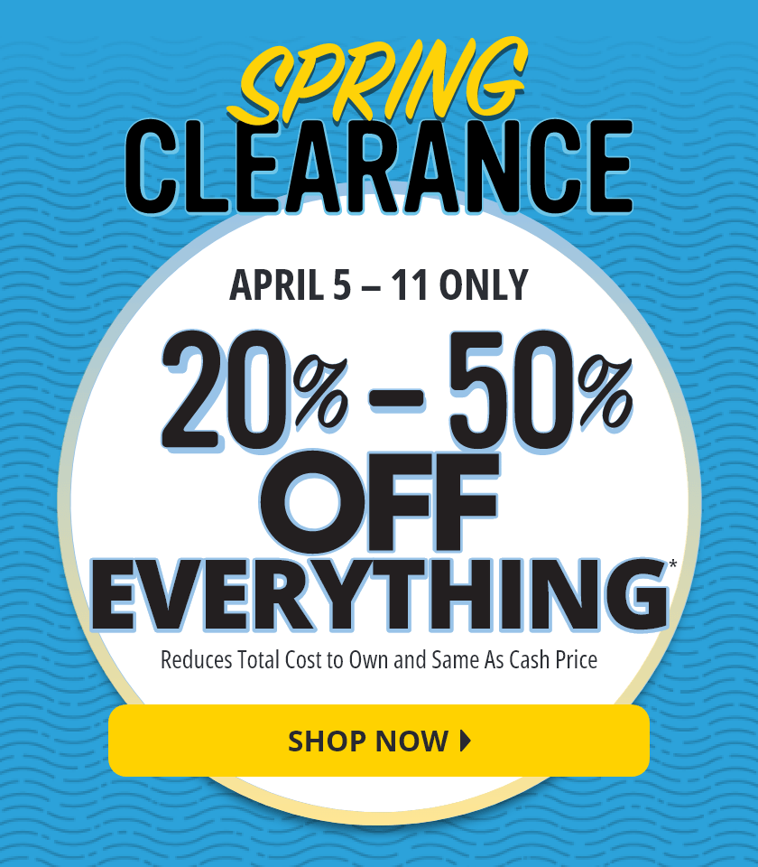 Spring Clearance 20% - 50% Off EVERYTHING* April 5 - 11.