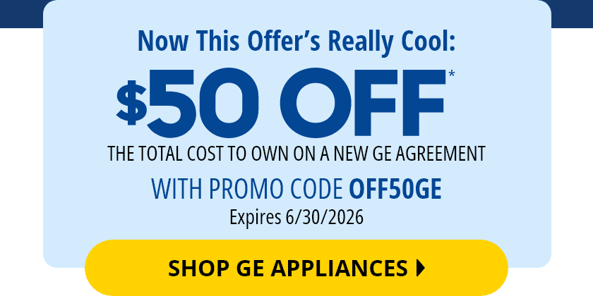 GE $50 Off* The Total Cost of a New GE Agreement Promo Code OFF50GE