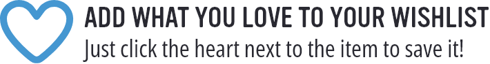 Add What You Love To Your Wishlist