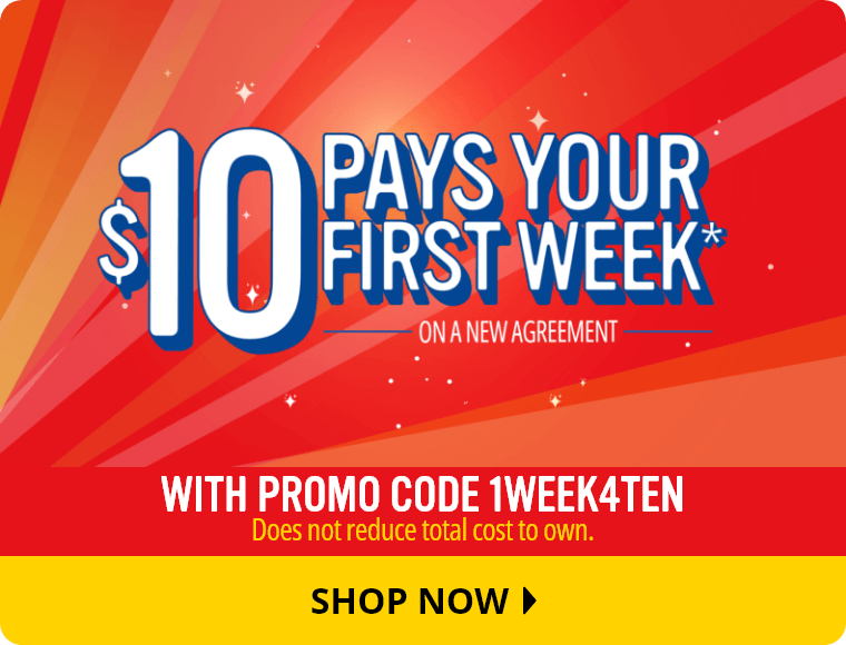 $10 Pays Your First Week* On a New Agreement with Promo Code 1WEEK4TEN