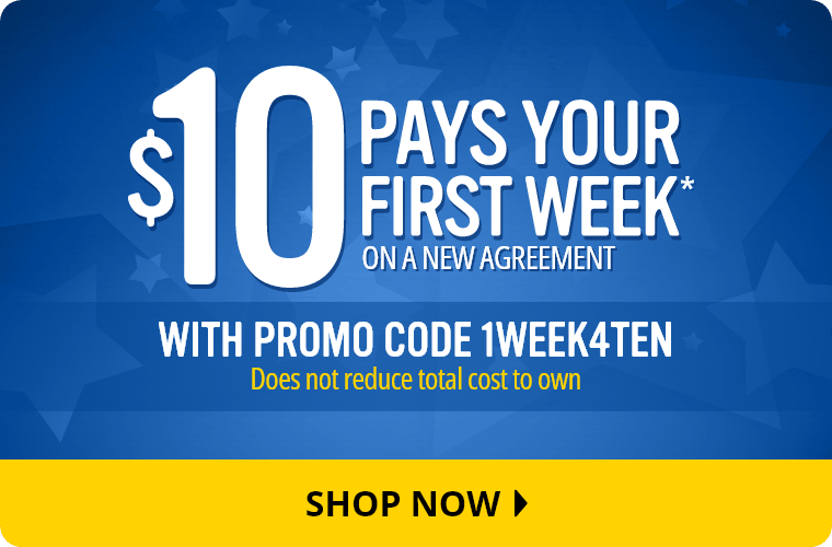 $10 Pays Your First Week* On a New Agreement with Promo Code 1WEEK4TEN