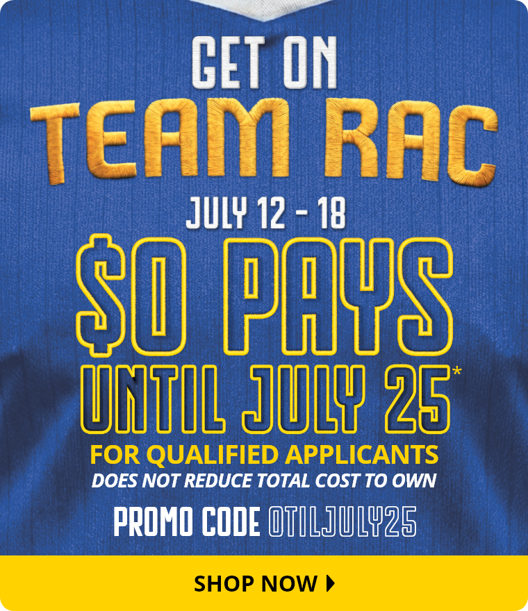 July 12 - July 18 $0 Pays Until July 25* Promo Code 0TILJULY25