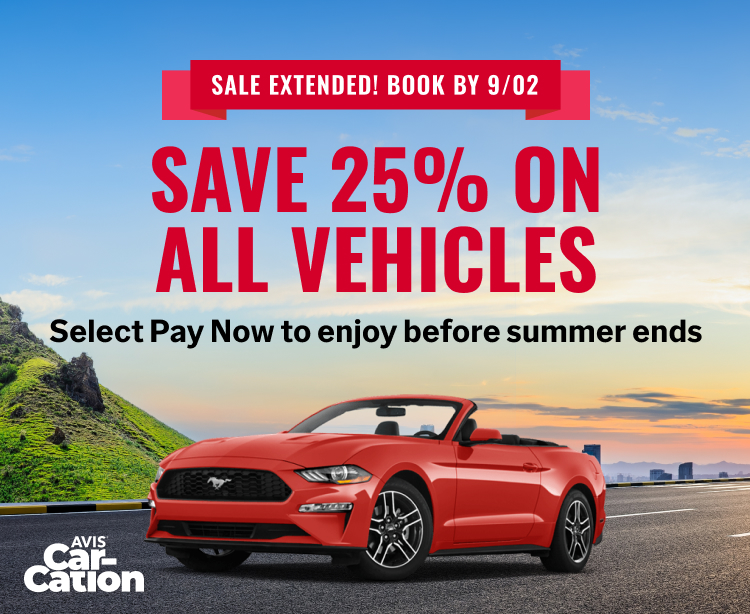 Avis Car-Cation - SALE EXTENDED! BOOK BY 9/02 - SAVE 25% ON ALL VEHICLES | Select Pay Now to enjoy before summer ends