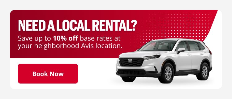 NEED A LOCAL RENTAL? Save up to 10% off base rates at your neighborhood Avis location. | Book Now