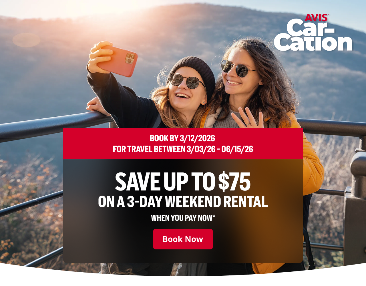Car-Cation logo BOOK BY 3/12/2026 FOR TRAVEL BETWEEN 3/3/26 - 6/15/26 SAVE UP TO $75 ON A 3-DAY WEEKEND RENTAL WHEN YOU PAY NOW* | Book Now