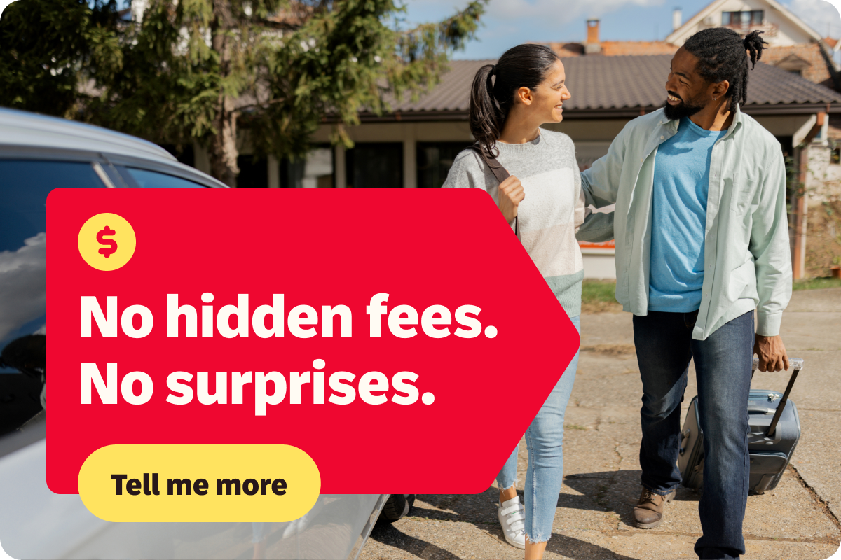 No hidden fees. No surprises. Tell me more