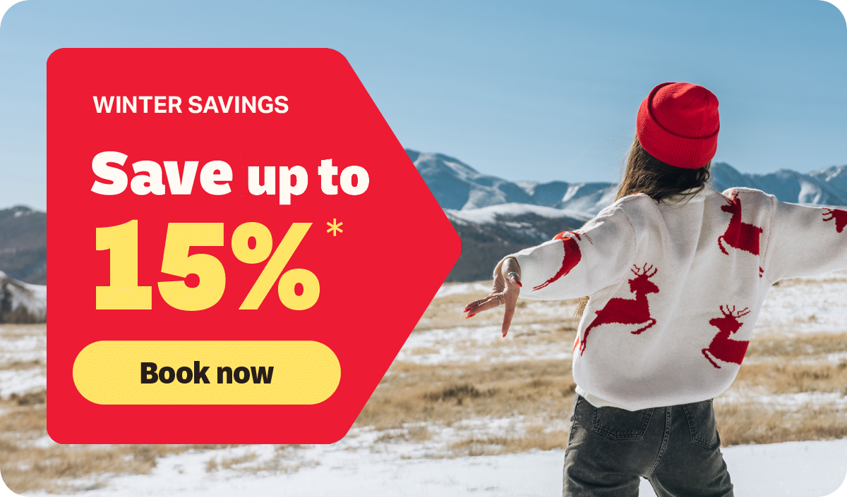 WINTER SAVINGS | Save up to 15%* | Book now