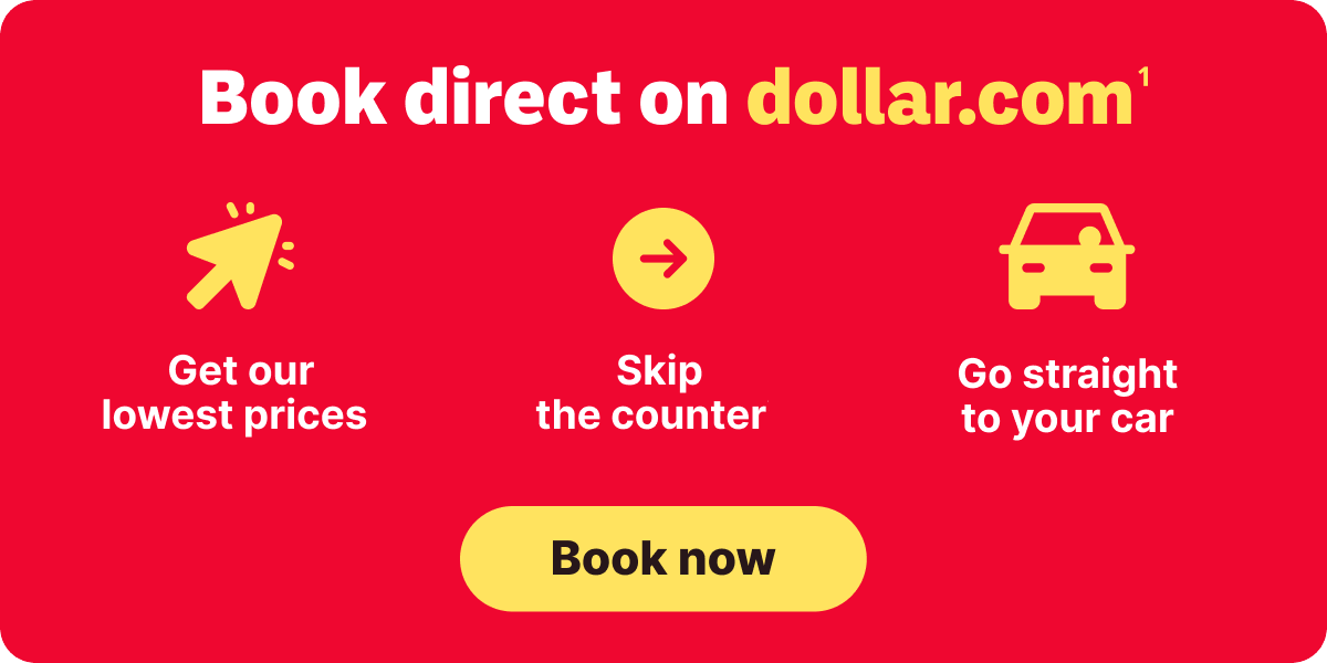Book direct on dollar.com | Get our lowest prices | Skip the counter | Go straight to your car | Book now