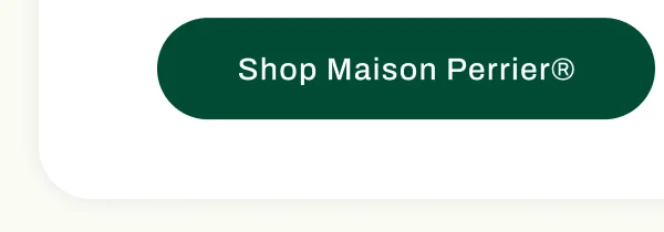 Shop Maison Perrier®