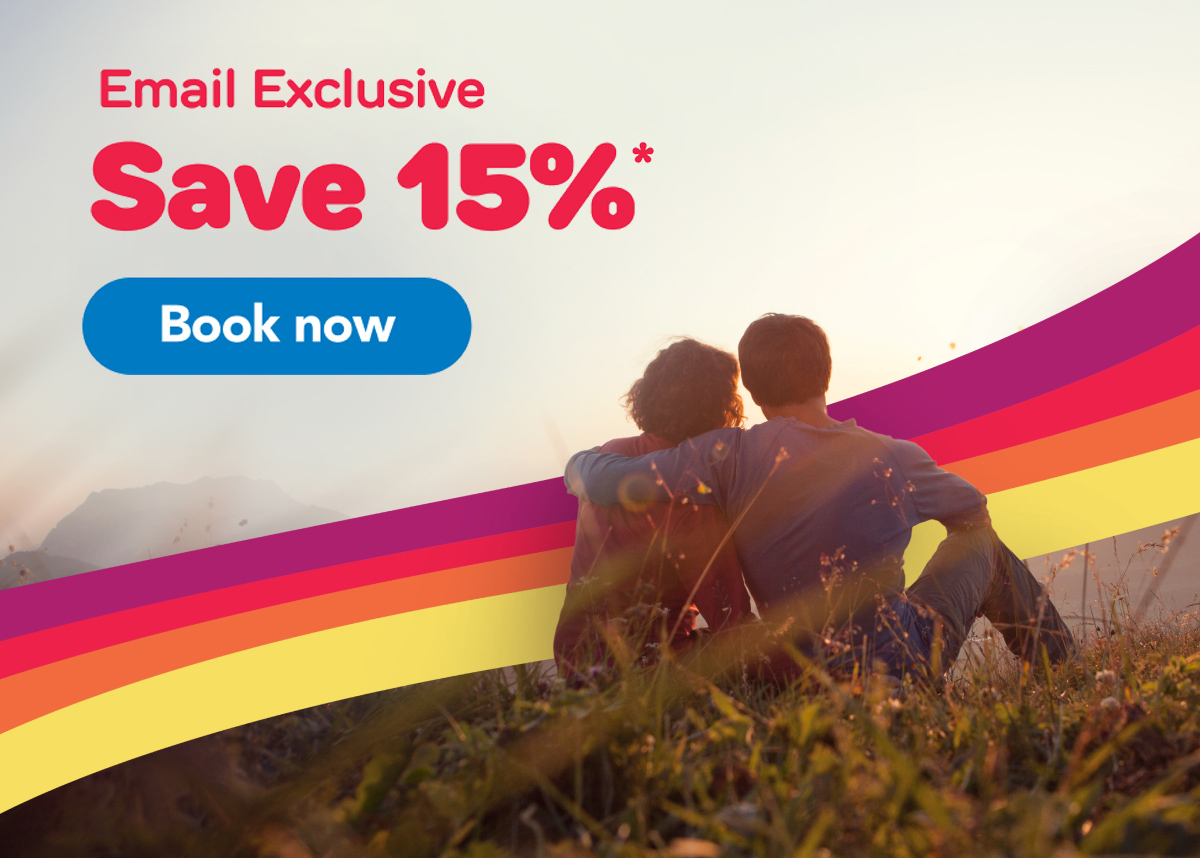 Email exclusive | Save 15%* | Book now