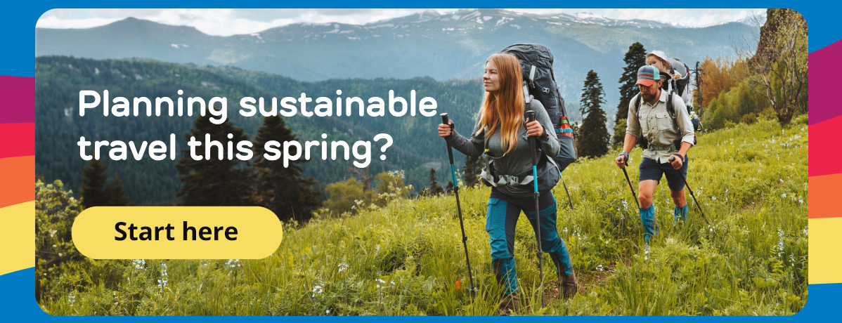 Planning sustainable travel this spring? Start here.