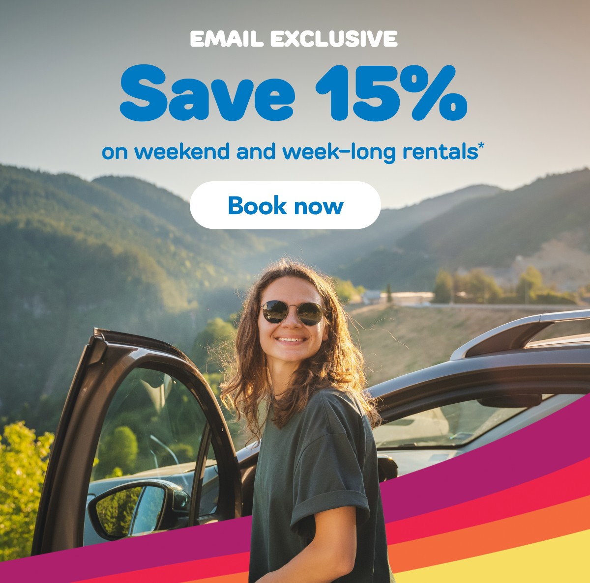 EMAIL EXCLUSIVE | Save 15% on weekend and week-long rentals* | Book now