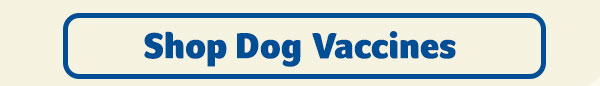 Shop Dog Vaccines