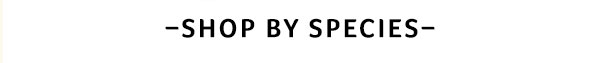 Shop By Species 