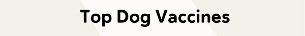 Top Dog Vaccines