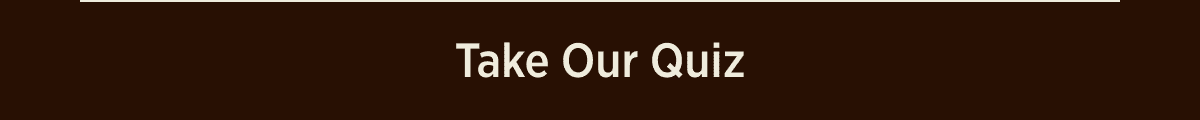 Take Our Quiz