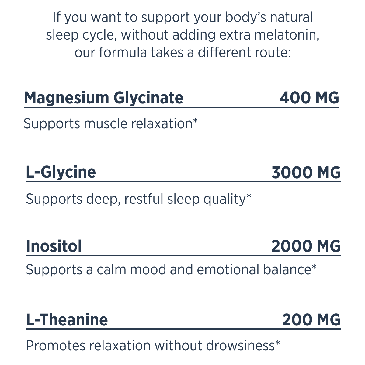 If you want to support your body's natural sleep cycle, without adding extra melatonin...