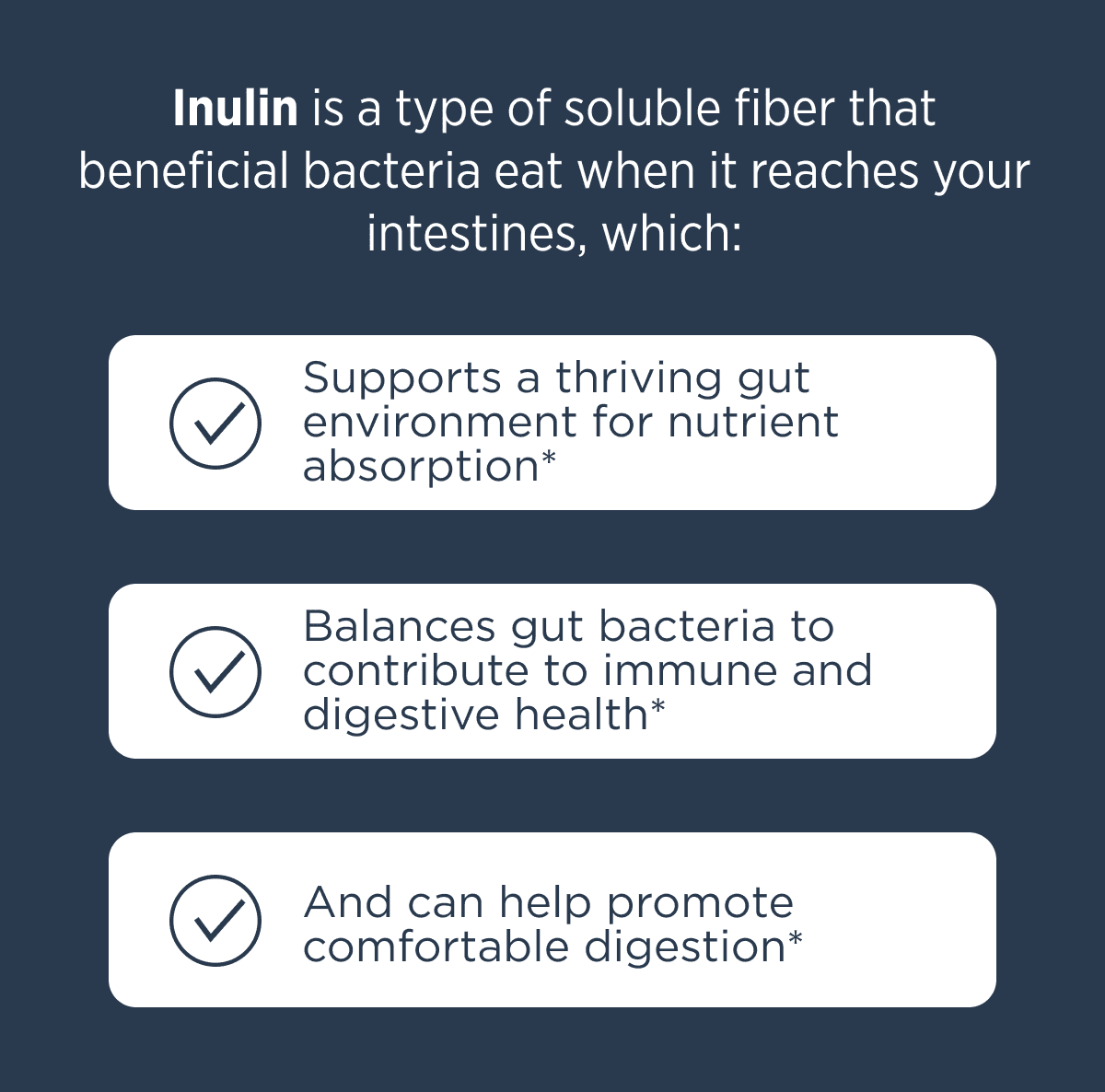 Inulin is a type of soluble fiber that beneficial bacteria eat