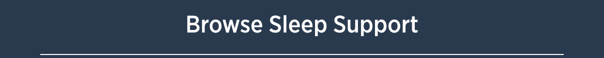 Browse Sleep Support