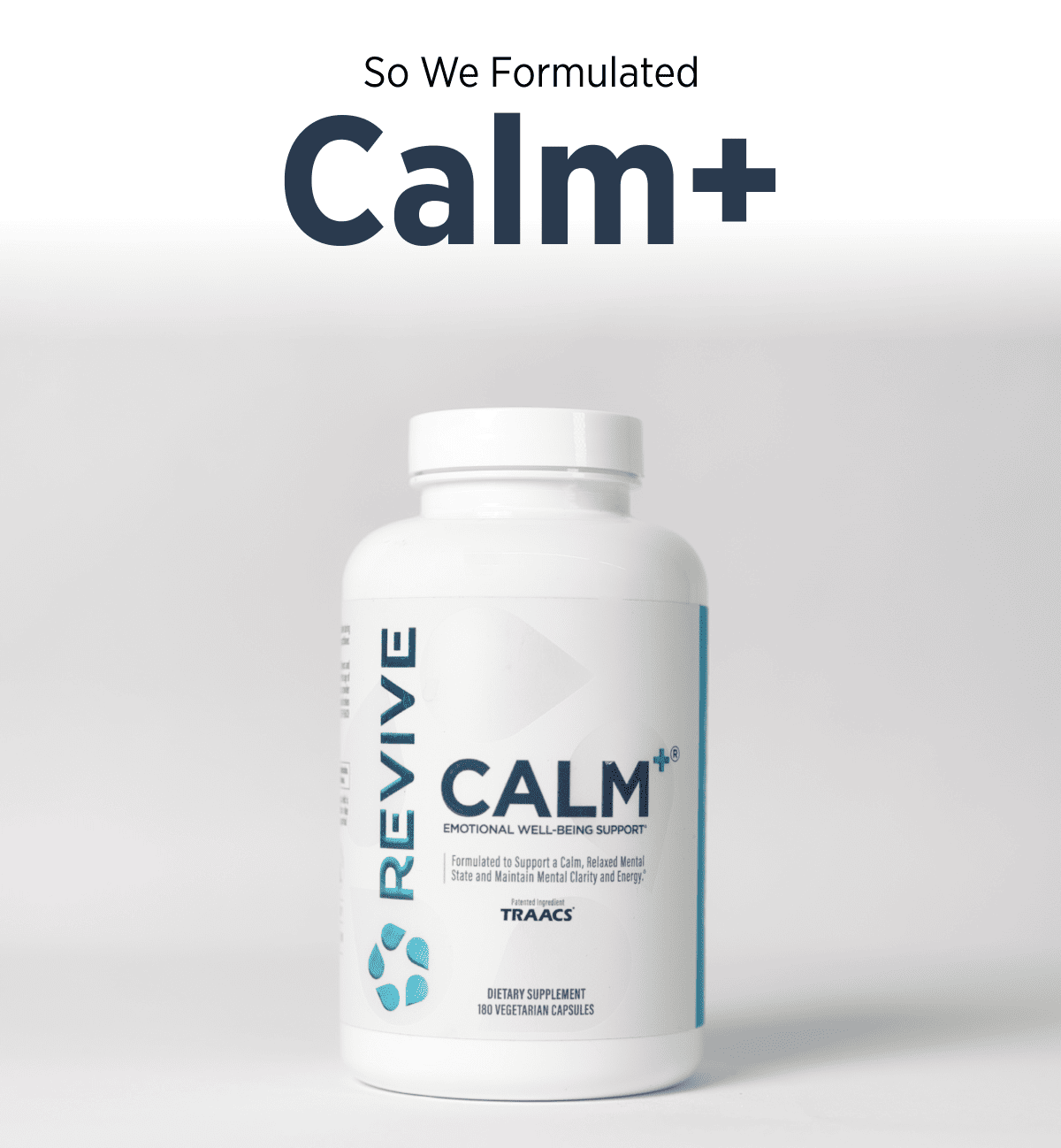 So we formulated Calm+