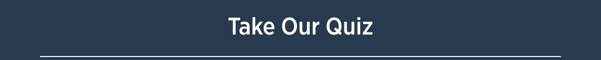 Take Our Quiz