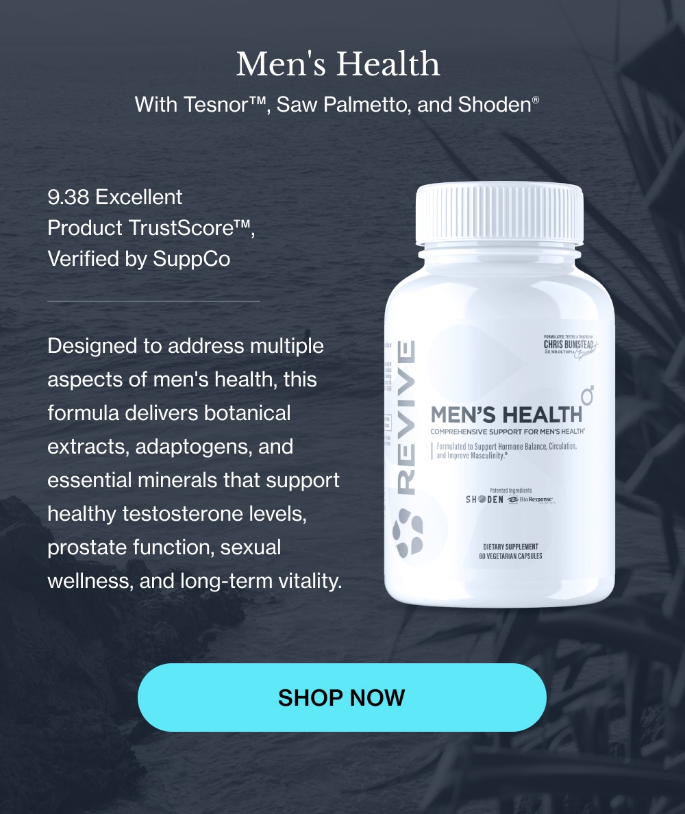 Men's Health With Tesnor™, Saw Palmetto, and Shoden® &nbsp; 9.38 Excellent Product TrustScore™,  Verified by SuppCo Designed to address multiple aspects of men's health, this formula delivers botanical extracts, adaptogens, and essential minerals that support healthy testosterone levels, prostate function, sexual wellness, and long-term vitality. Shop Now