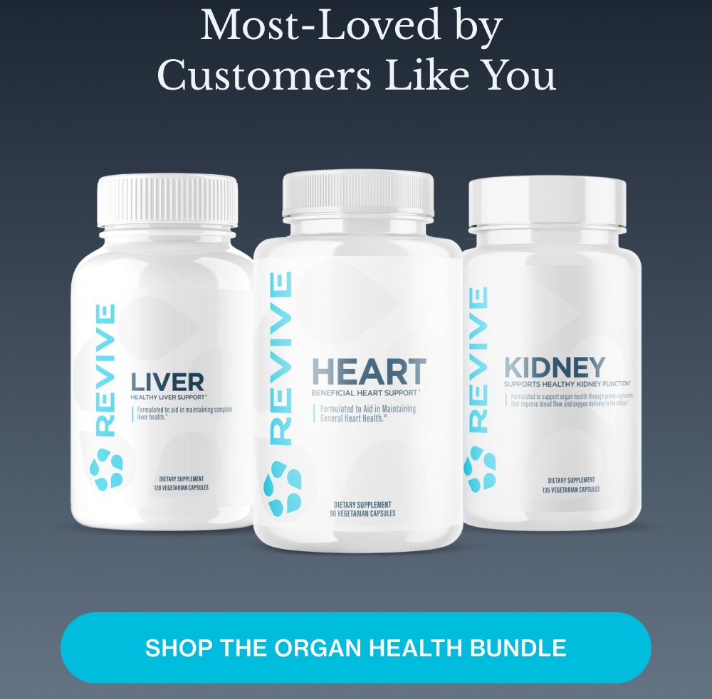 Most-Loved by  Customers Like You Shop the Organ Health Bundle