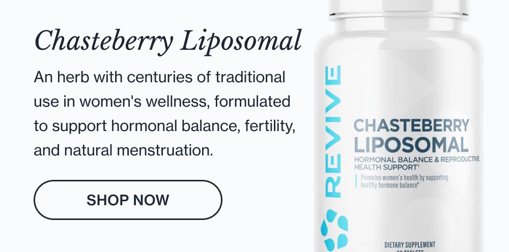 Recommended for Moms Women’s Health A comprehensive daily multivitamin formulated to support women's unique nutritional needs. Includes key vitamins and minerals, cranberry extract to support urinary tract health, and probiotics to support digestive health.* SHOP NOW Chasteberry Liposomal An herb with centuries of traditional use in women's wellness, formulated to support hormonal balance, fertility, and natural menstruation. SHOP NOW Sleep A non-habit-forming blend of Magnesium, Inositol, Glycine, and L-Theanine designed to support natural sleep quality and nighttime restfulness, without the grogginess associated with melatonin.* SHOP NOW