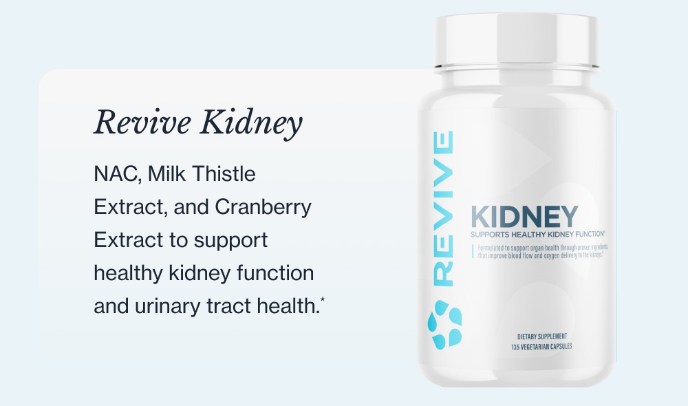 Revive Kidney NAC, Milk Thistle Extract, and Cranberry Extract to support healthy kidney function and urinary tract health