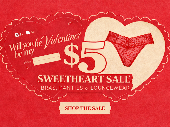 Red Valentine’s Day graphic reading “Meet Your Valentine,” featuring a large $5 Sweetheart Sale for bras, panties, and loungewear with a lace panty illustration and a “Shop the Sale” button.