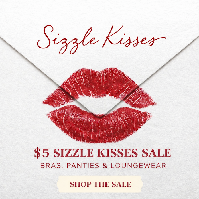 Sizzle Kisses Sale graphic with red lipstick kiss on an envelope, promoting $5 bras, panties, and loungewear