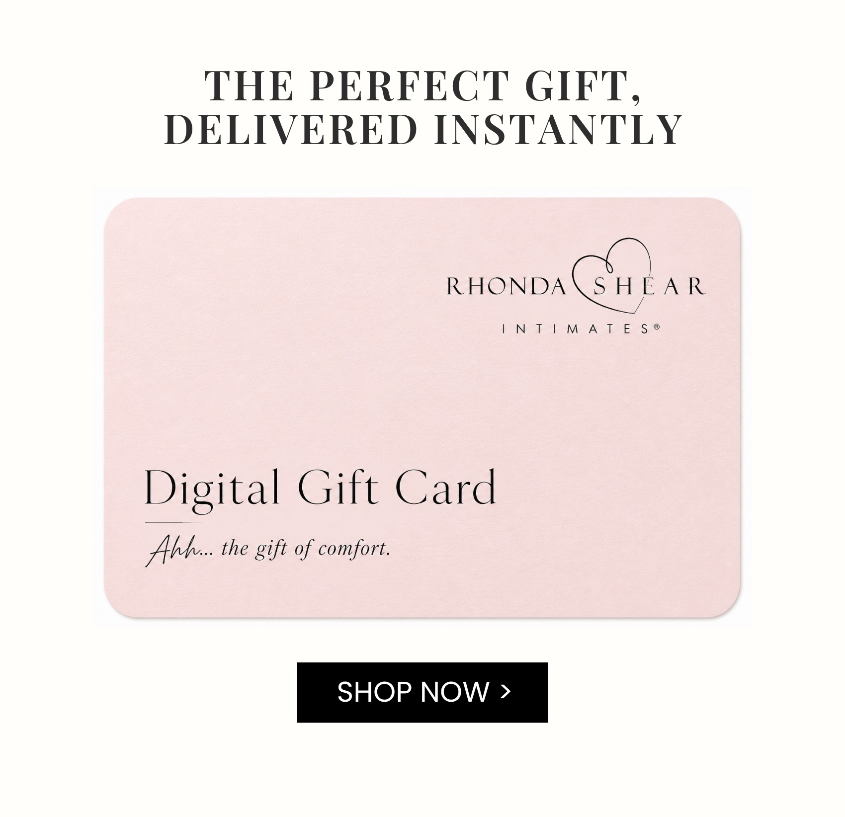 Rhonda Shear Intimates digital gift card in soft blush pink with “the perfect gift, delivered instantly” messaging and shop now call to action.