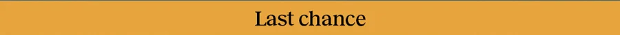 Last chance