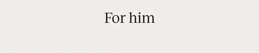 For him