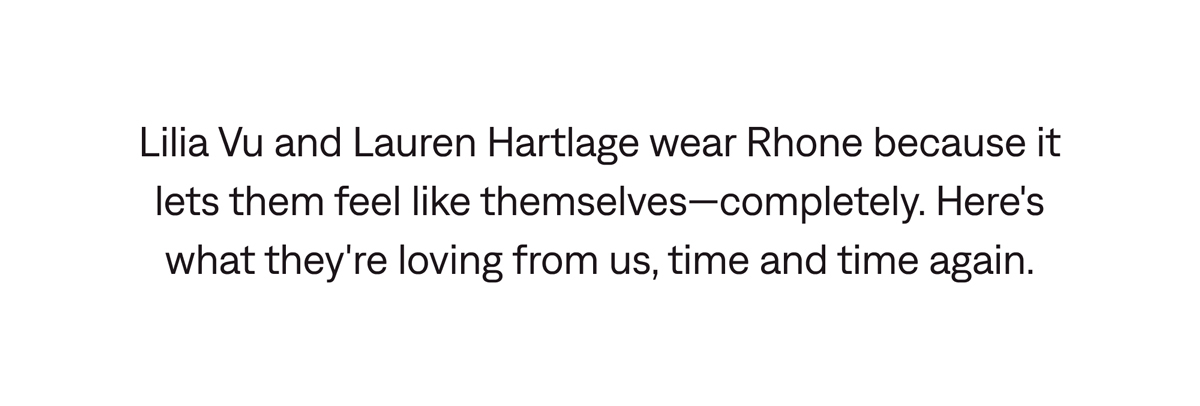 Lilia Vu and Lauren Hartlage wear Rhone